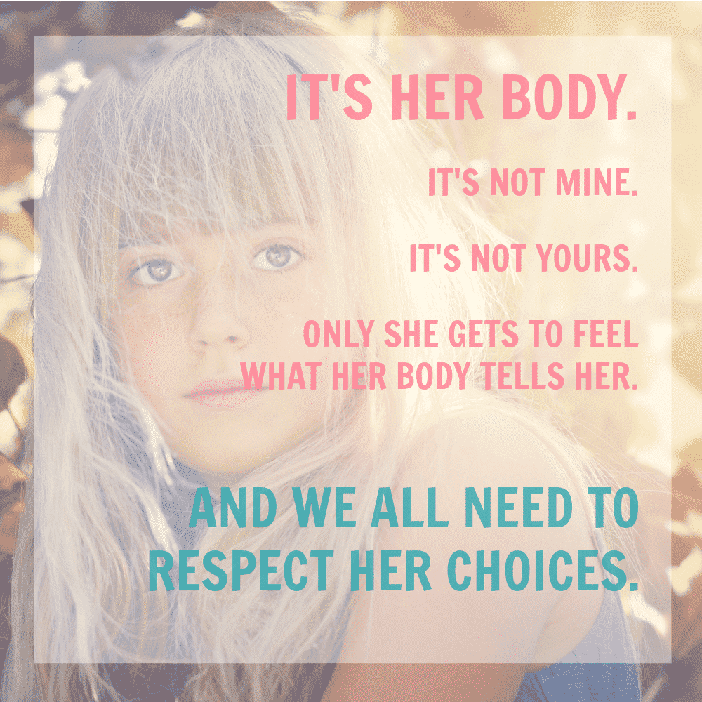 Teach children about body autonomy and empower them to say "No" when they aren't comfortable sharing physical space with another person.